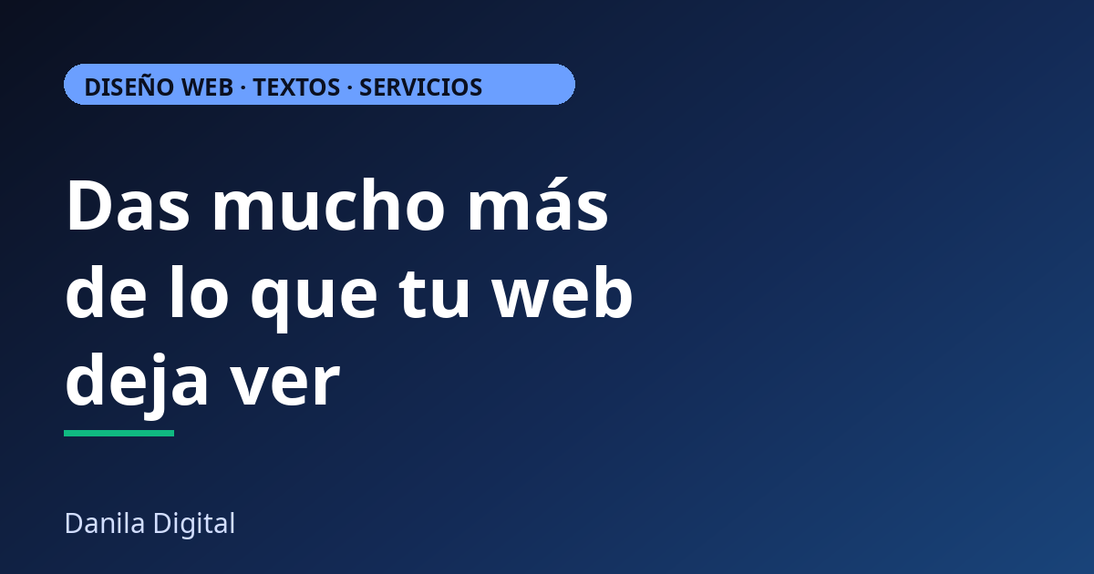 Placa con el título: Das mucho más de lo que tu web deja ver